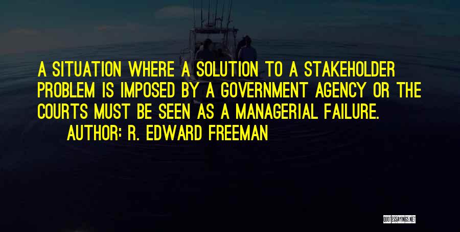 Agency Quotes By R. Edward Freeman