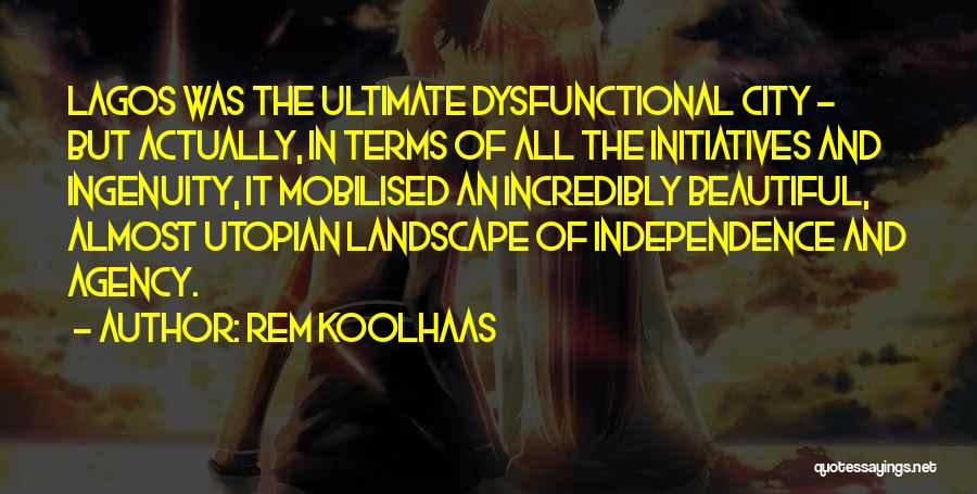 Agency Quotes By Rem Koolhaas