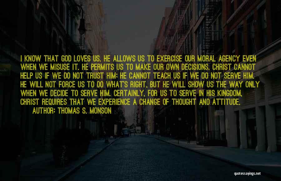 Agency Quotes By Thomas S. Monson