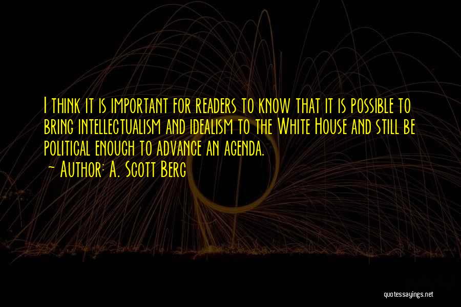 Agenda Quotes By A. Scott Berg