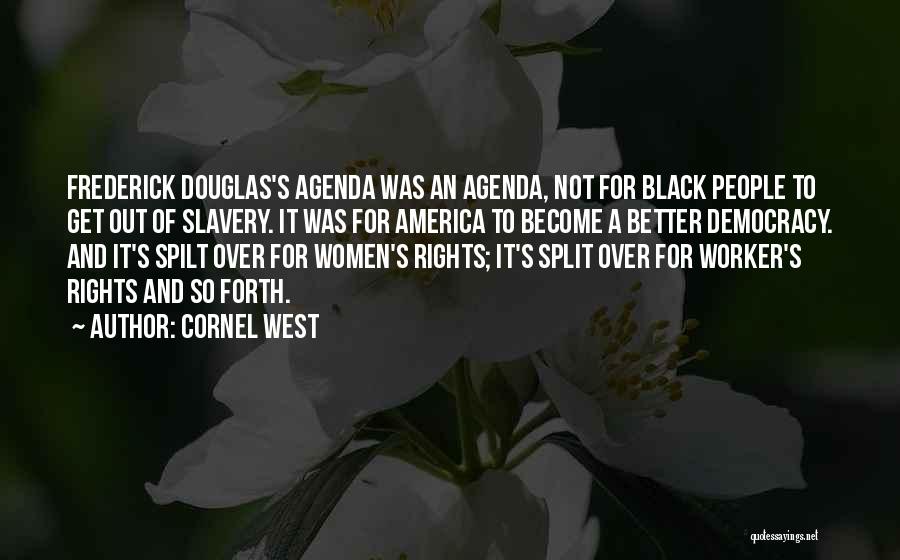 Agenda Quotes By Cornel West