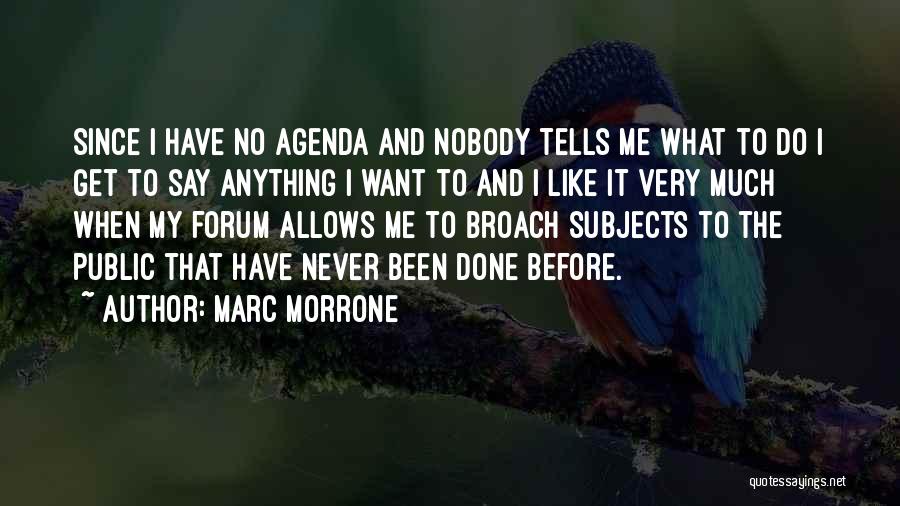 Agenda Quotes By Marc Morrone