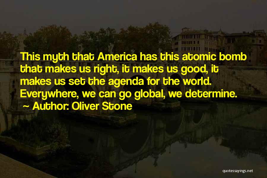 Agenda Quotes By Oliver Stone