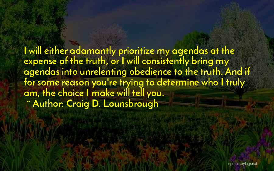 Agendas Quotes By Craig D. Lounsbrough