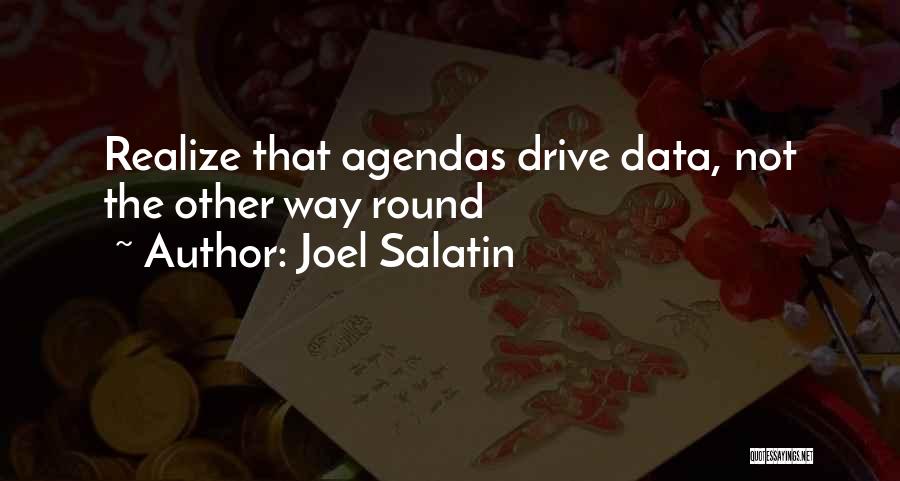 Agendas Quotes By Joel Salatin