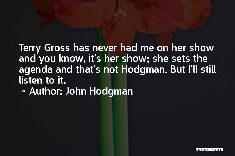 Agendas Quotes By John Hodgman