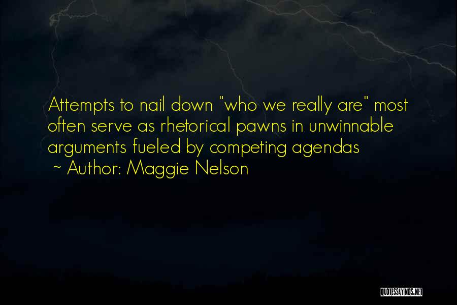 Agendas Quotes By Maggie Nelson