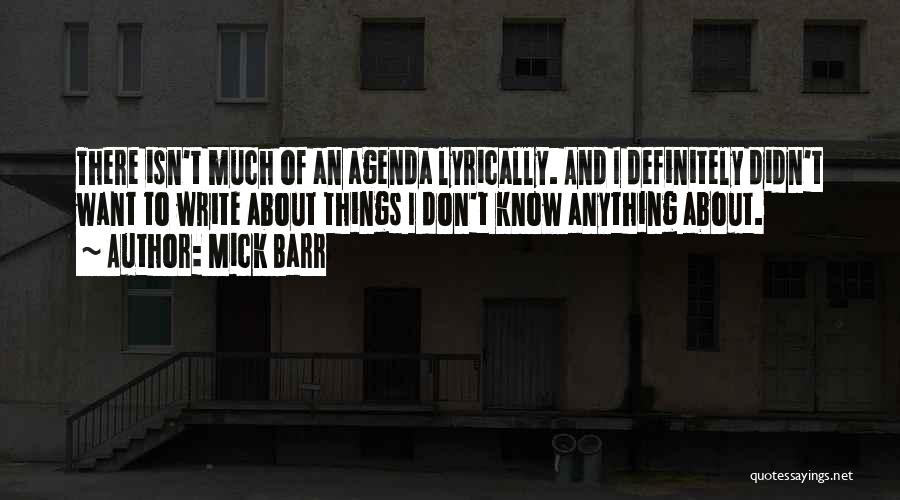 Agendas Quotes By Mick Barr