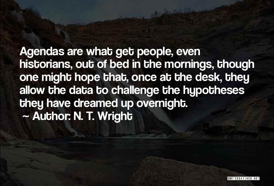 Agendas Quotes By N. T. Wright