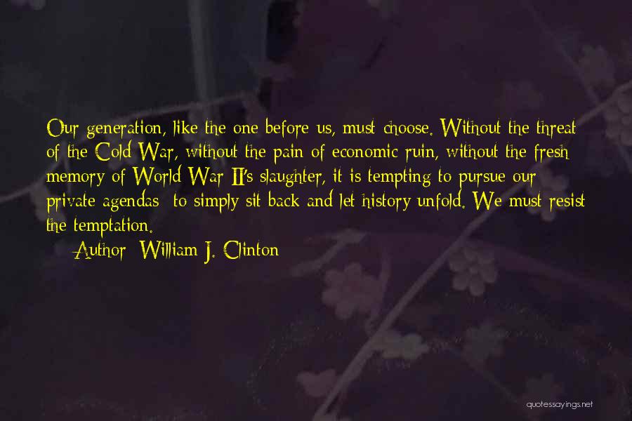 Agendas Quotes By William J. Clinton