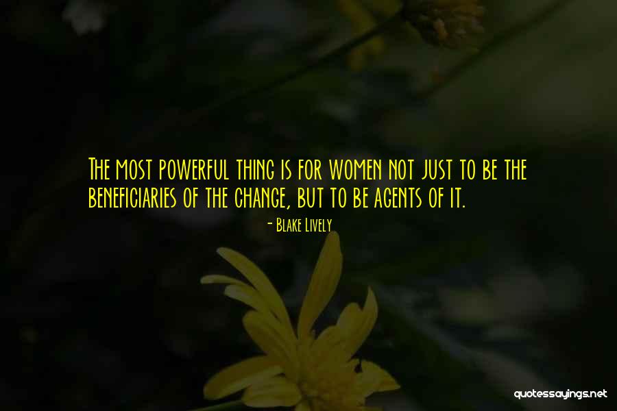 Agents Of Change Quotes By Blake Lively Agents Of Change Quotes By Blake Lively