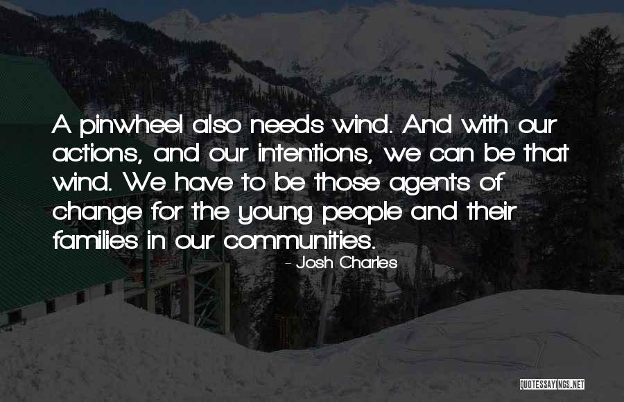 Agents Of Change Quotes By Josh Charles Agents Of Change Quotes By Josh Charles