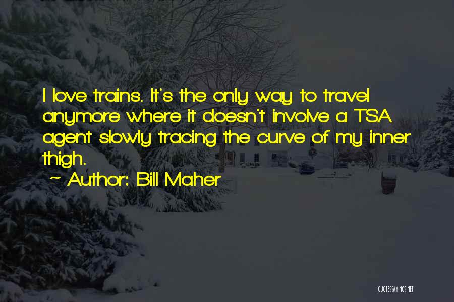 Agents Quotes By Bill Maher