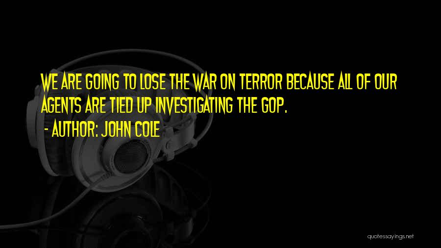 Agents Quotes By John Cole