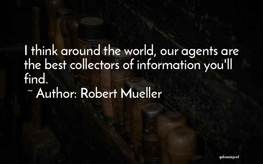 Agents Quotes By Robert Mueller