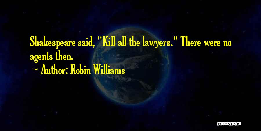 Agents Quotes By Robin Williams