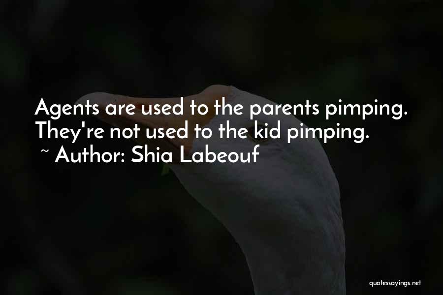 Agents Quotes By Shia Labeouf