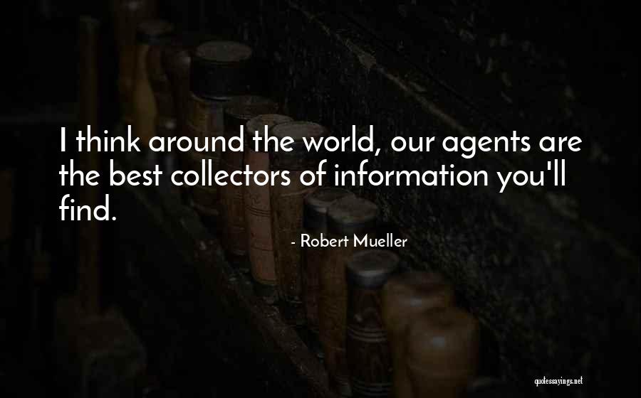 Agents The Quotes By Robert Mueller Agents The Quotes By Robert Mueller