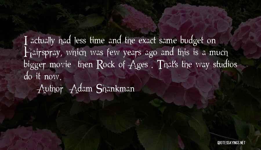 Ages Ago Quotes By Adam Shankman