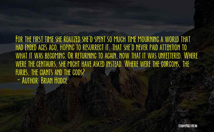 Ages Ago Quotes By Brian Hodge