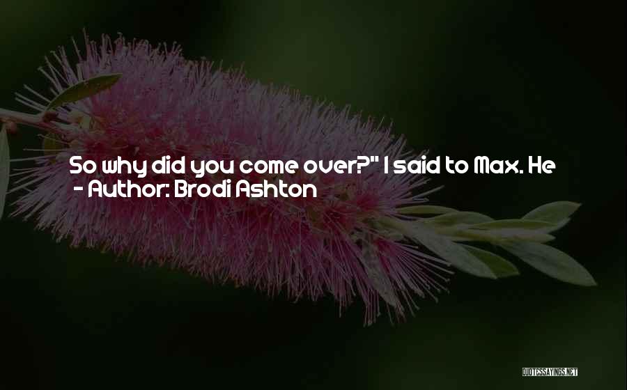 Ages Ago Quotes By Brodi Ashton