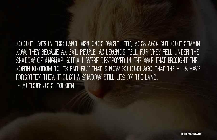 Ages Ago Quotes By J.R.R. Tolkien