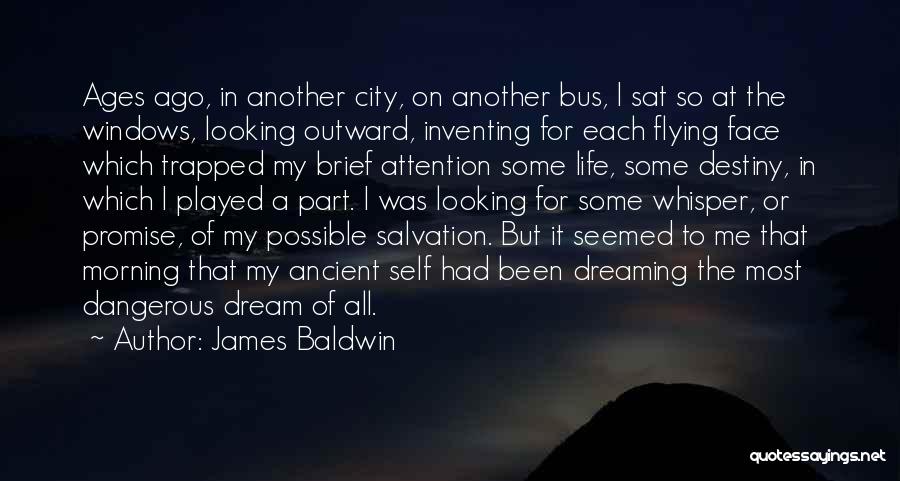 Ages Ago Quotes By James Baldwin