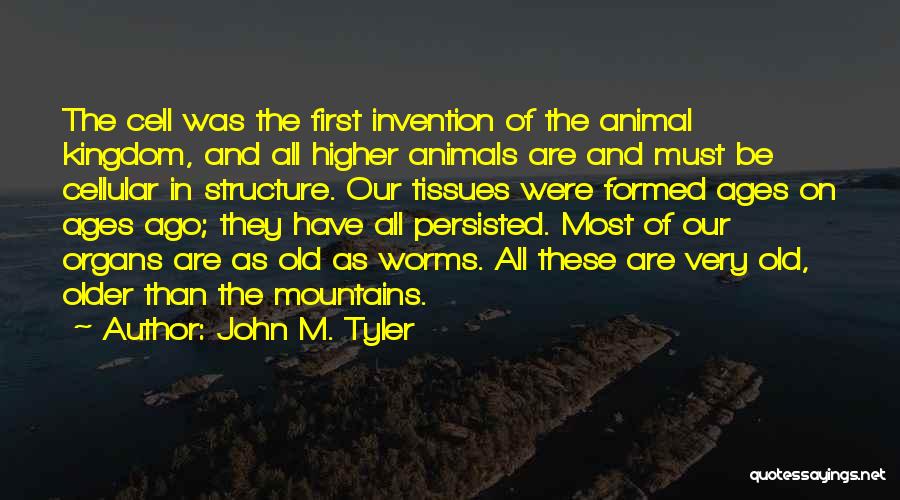 Ages Ago Quotes By John M. Tyler