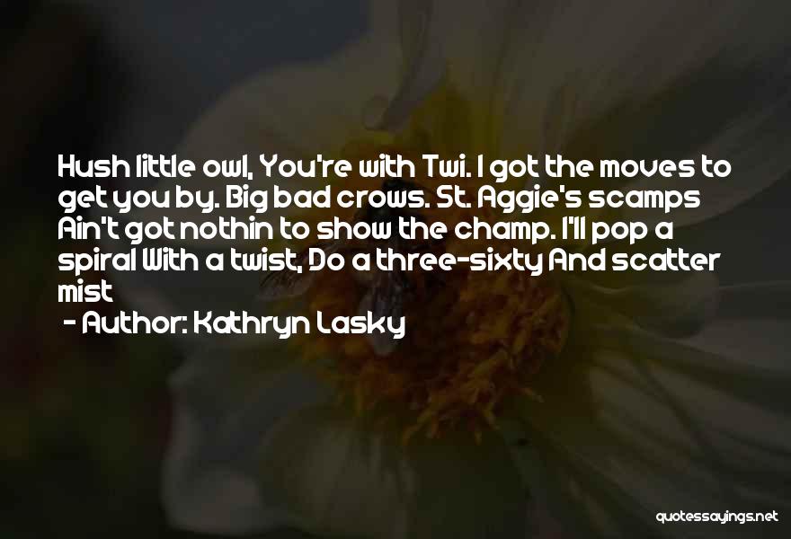 Aggie Quotes By Kathryn Lasky