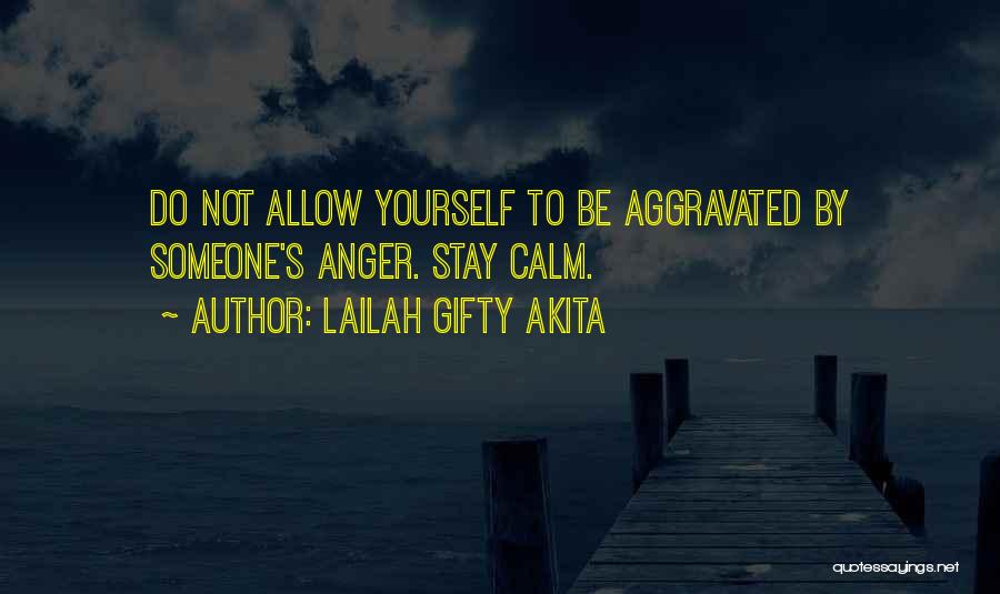 Aggravated Quotes By Lailah Gifty Akita