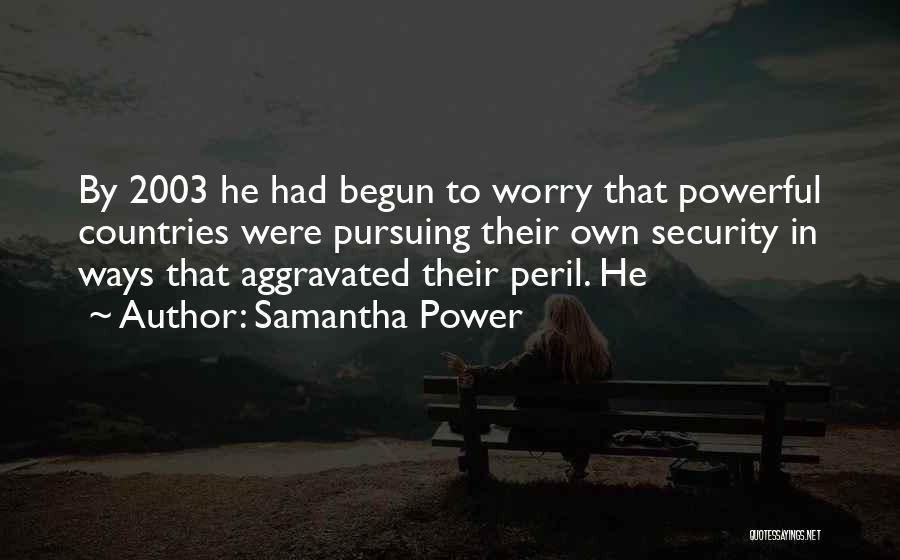 Aggravated Quotes By Samantha Power