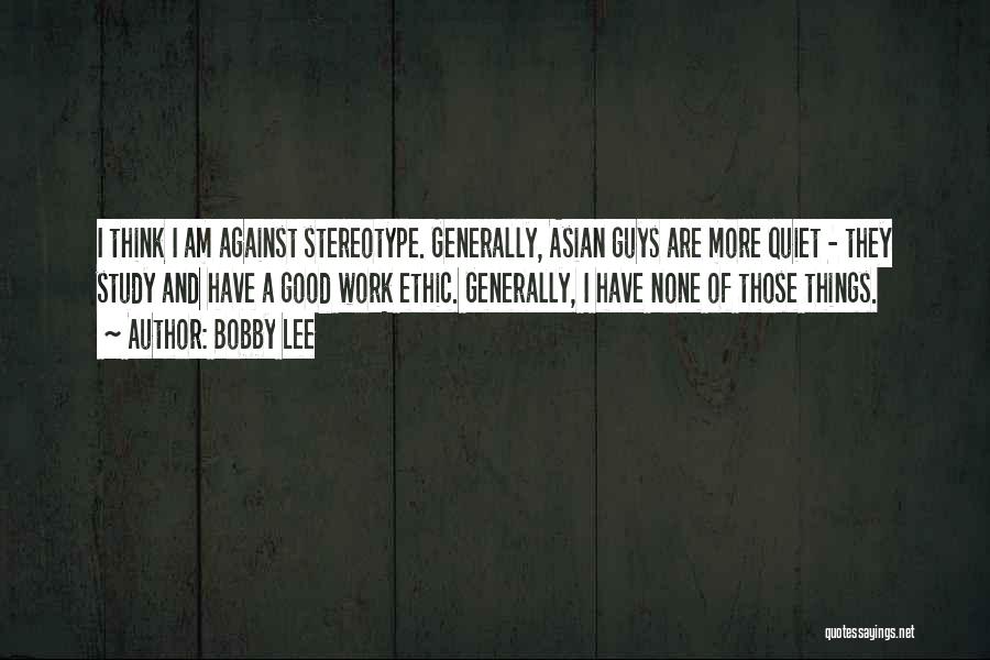 Aggravates Assault Quotes By Bobby Lee