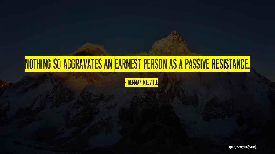 Aggravates Me Quotes By Herman Melville Aggravates Me Quotes By Herman Melville
