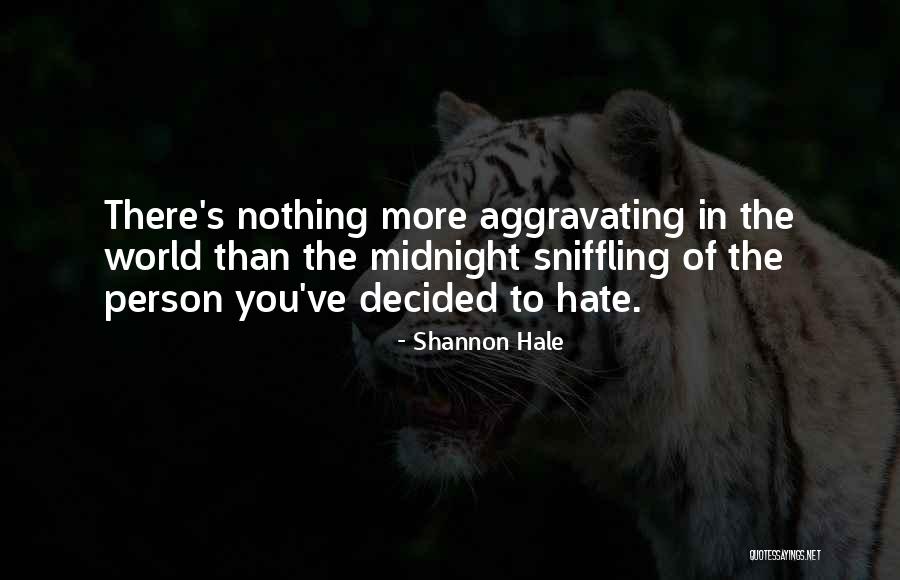 Aggravating Quotes By Shannon Hale Aggravating Quotes By Shannon Hale