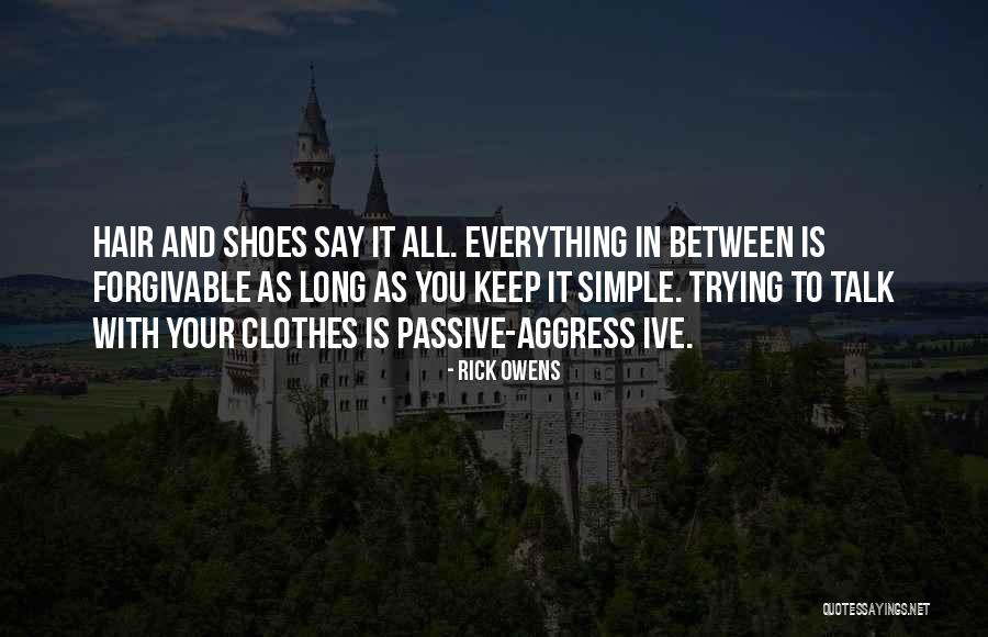 Aggress Quotes By Rick Owens Aggress Quotes By Rick Owens