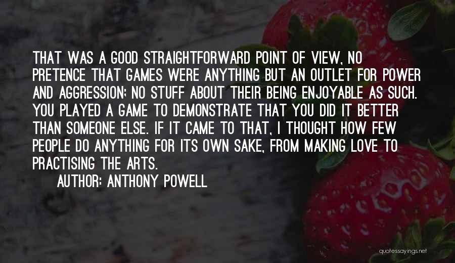 Aggression Being Good Quotes By Anthony Powell