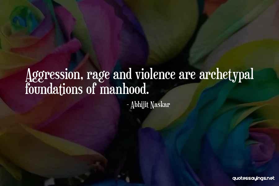 Aggression Psychology Quotes By Abhijit Naskar