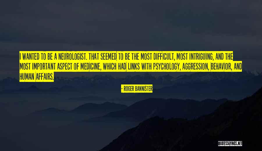 Aggression Psychology Quotes By Roger Bannister