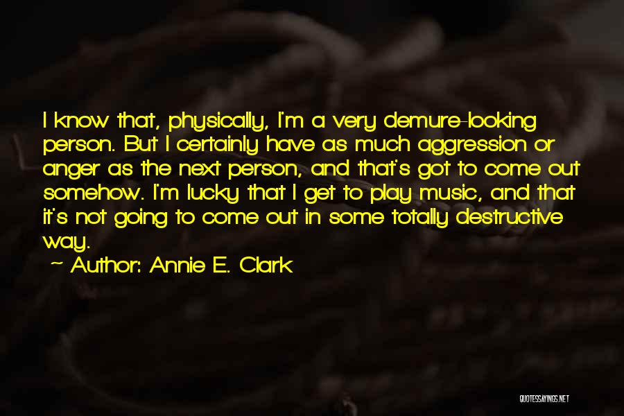 Aggression Quotes By Annie E. Clark