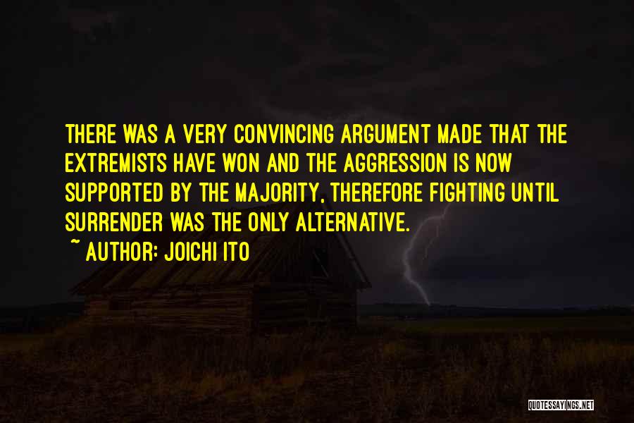 Aggression Quotes By Joichi Ito