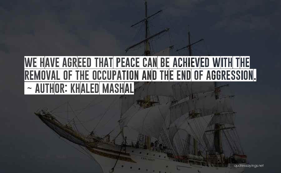 Aggression Quotes By Khaled Mashal