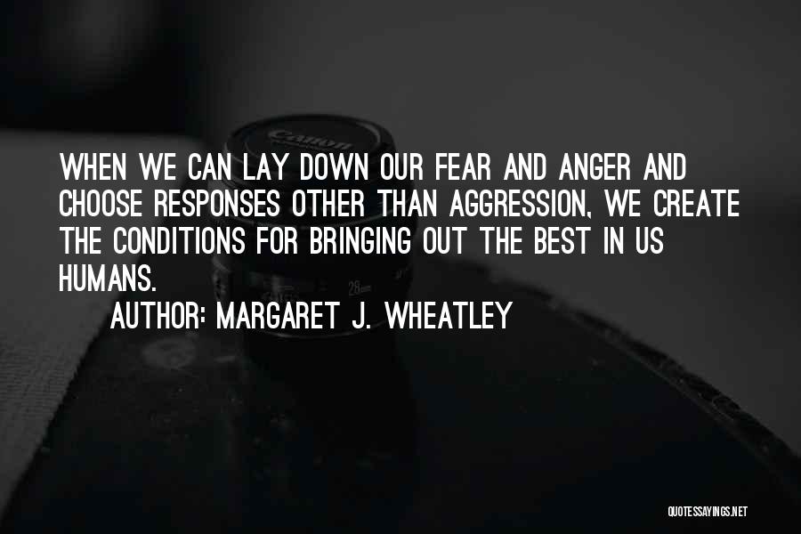 Aggression Quotes By Margaret J. Wheatley