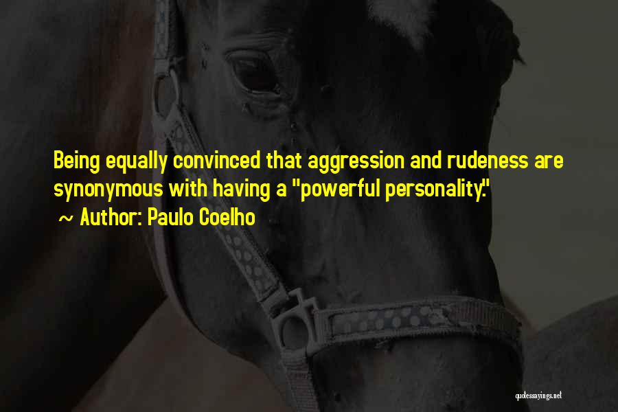 Aggression Quotes By Paulo Coelho