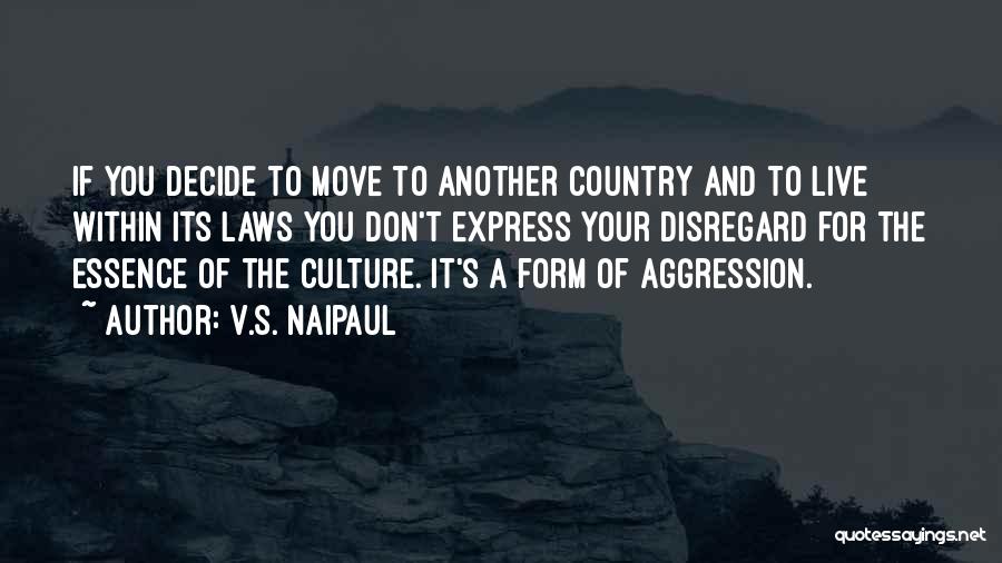 Aggression Quotes By V.S. Naipaul