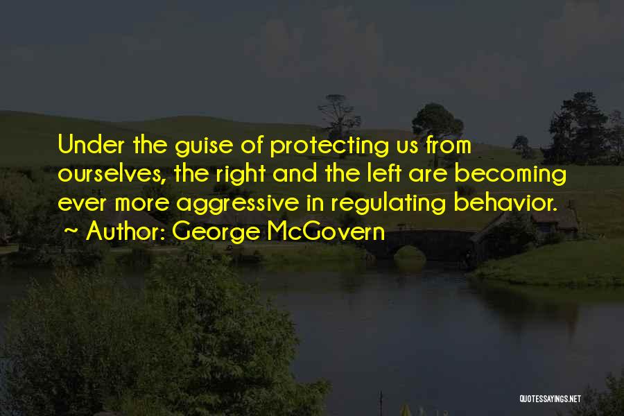 Aggressive Behavior Quotes By George McGovern