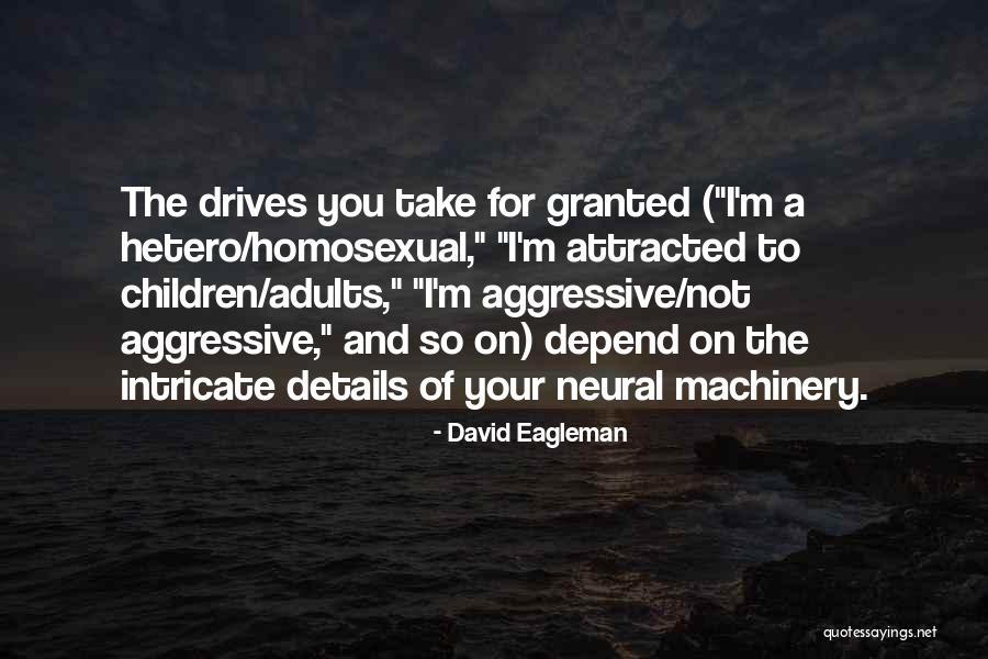 Aggressive Children Quotes By David Eagleman Aggressive Children Quotes By David Eagleman
