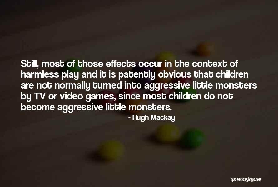 Aggressive Children Quotes By Hugh Mackay Aggressive Children Quotes By Hugh Mackay