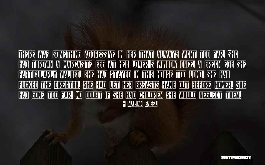 Aggressive Children Quotes By Marian Engel Aggressive Children Quotes By Marian Engel