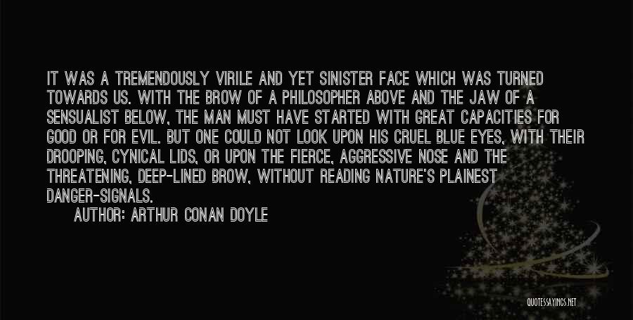 Aggressive Man Quotes By Arthur Conan Doyle