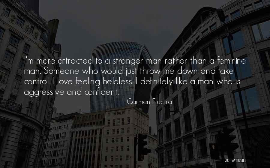 Aggressive Man Quotes By Carmen Electra